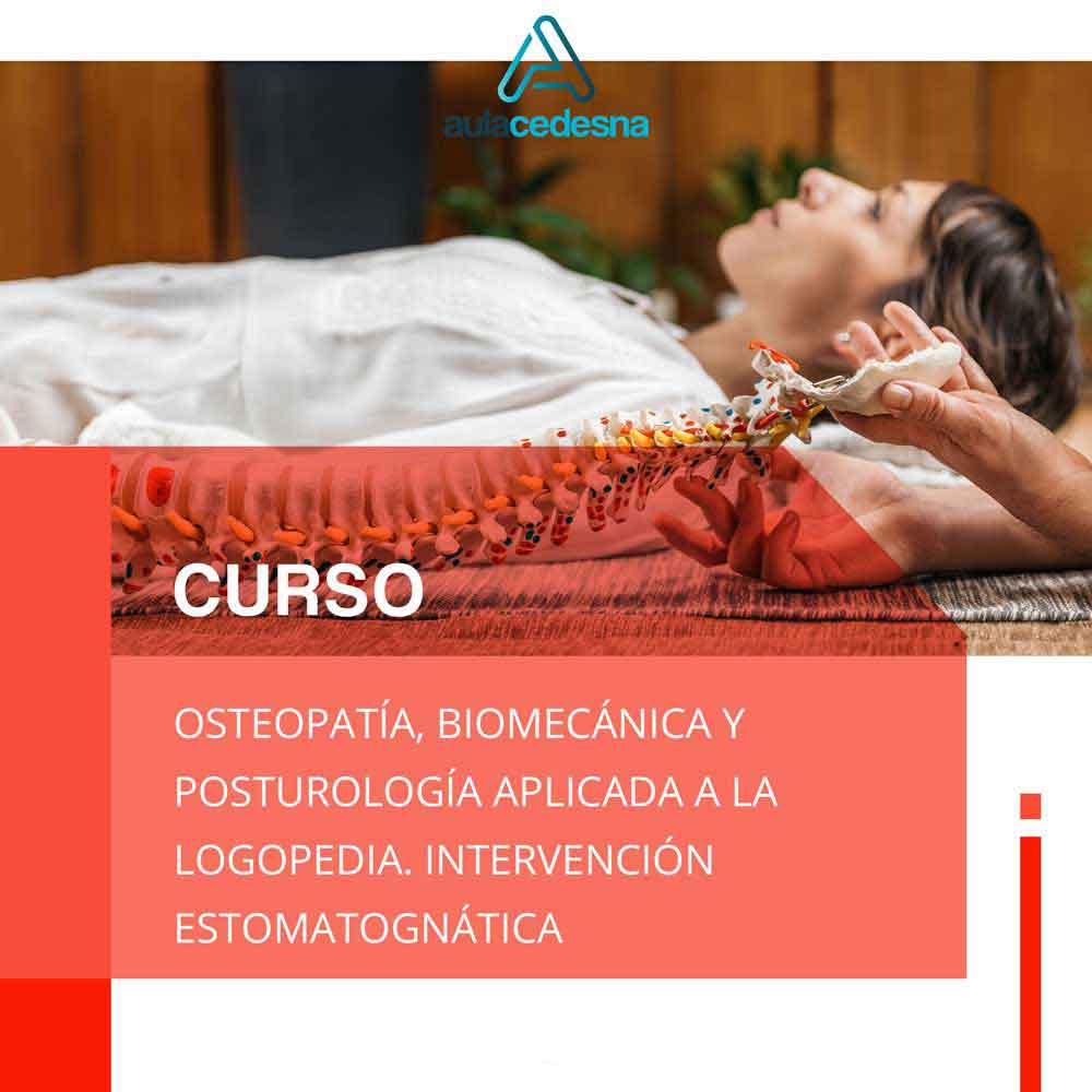 Osteopatía, biomecánica y posturología aplicada a la Logopedia. Intervención estomatognática