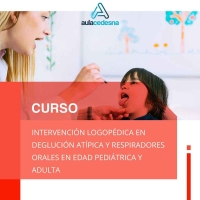 Intervención logopédica en Deglución Atípica y respiradores orales en edad pediátrica y adulta