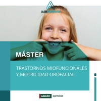 6ª Edición Máster en trastornos miofuncionales y motricidad orofacial