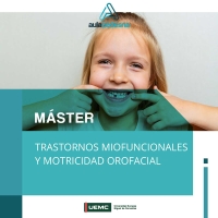6ª Edición Máster de Formación Permanente en trastornos miofuncionales y motricidad orofacial